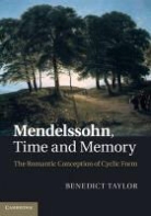 Benedict Taylor, Benedict (University of Oxford) Taylor, Taylor Benedict - Mendelssohn, Time and Memory