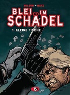 Matz, Colin Wilson, Colin Wilson - Blei im Schädel - Bd.1: Blei im Schädel - Kleine Fische