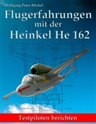 Peter-Michel, Wolfgang Peter-Michel - Flugerfahrungen mit der Heinkel He 162