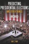 Ray Fair, Ray C. Fair, Fair Ray - Predicting Presidential Elections and Other Things, Second Edition