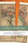 Michael (EDT)/ Amanat Bonine, Michael E. Amanat Bonine, BONINE MICHAEL E AMANAT ABBAS G, Abbas Amanat, Michael Bonine, Michael E Bonine... - Is There a Middle East?