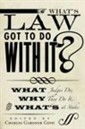 Charles (EDT) Geyh, Charles Gardner Geyh, Geyh Charles Gardner, Charles Geyh, Charles Gardner Geyh - What''s Law Got to Do With It?