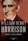 Gail Collins, Gail/ Schlesinger Collins, Arthur M Schlesinger, Arthur M. Schlesinger, Arthur Meier Schlesinger, Sean Wilentz - William Henry Harrison