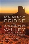 Thomas J. Harvey - Rainbow Bridge to Monument Valley