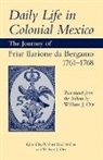 da Bergamo Ilarione, Friar Ilarione Da Bergamo, William J. (TRN)/ Miller Orr, Robert Ryal Miller, William J. Orr - Daily Life in Colonial Mexico