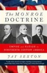 Jay Sexton - The Monroe Doctrine