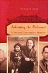 Paula Fass, Paula S Fass, Paula S. Fass - Inheriting the Holocaust