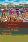 Rapael Dalleo, Raphael Dalleo - Caribbean Literature and the Public Sphere