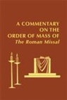 Edward (EDT) Foley, Foley Edward, John F. Baldovin, Mary Collins, Edward Foley - A Commentary on the Order of Mass of the Roman Missal