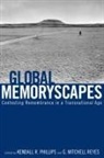 Kendall R. (EDT)/ Reyes Phillips, Kendall R. Phillips, G. Mitchell Reyes - Global Memoryscapes