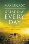Max Lucado, Thomas Nelson Publishers, Max Thomas Nelson Publishers Lucado - Great Day Every Day
