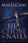 Max Lucado, Max (COR) Lucado - He Chose the Nails