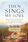 Professor Robert J Morgan, Robert Morgan, Robert J Morgan, Robert J. Morgan, Robert J. (COR) Morgan - Then Sings My Soul, Book 3