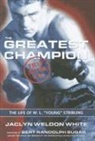 Jaclyn Weldon White - Greatest Champion That Never Was: The Life of W. L. Young Stribling