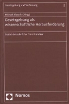 Michael Kloepfer - Gesetzgebung als wissenschaftliche Herausforderung