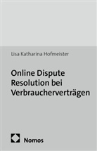 Lisa K. Hofmeister, Lisa Katharina Hofmeister - Online Dispute Resolution bei Verbraucherverträgen