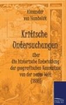 Alexander Von Humboldt - Kritische Untersuchungen über die historische Entwicklung der geografischen Kenntnisse von der neuen Welt (1836)