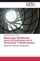 Victor Manuel Garcia Izaguirre - Materiales Multimedia para la Enseñanza de la Geometría Tridimensional