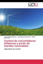 Jaim Castelló Moreno, Jaime Castelló Moreno, José Migue Espí Huerta, José Miguel Espí Huerta, Ga, Rafael García-Gil - Control de convertidores trifásicos a partir de fuentes renovables