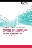Estrell Alonso, Estrella Alonso, Ángel Jiménez Casas, Ángela Jiménez Casas, Jua Tejada, Juan Tejada - Modelos de subasta en un duopolio eléctrico con costes estocásticos