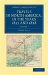 Basil Hall, Captain Basil Hall - Travels in North America, in the Years 1827 and 1828