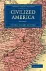 Thomas Colley Grattan - Civilized America