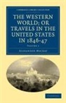 Alexander Mackay, Mackay Alexander - Western World; Or, Travels in the United States in 1846-47