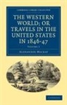 Alexander Mackay, Mackay Alexander - Western World; Or, Travels in the United States in 1846-47