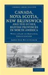 James Silk Buckingham, Buckingham James Silk - Canada, Nova Scotia, New Brunswick, Other British Provinces in North
