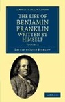 Benjamin Franklin, John Bigelow, John Jr. Bigelow - Life of Benjamin Franklin, Written By Himself