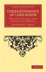 George Gordon Byron, Lord George Gordon Byron, R. C. Dallas, Dallas R. C. - Correspondence of Lord Byron