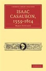 Mark Pattison, Pattison Mark - Isaac Casaubon, 1559-1614