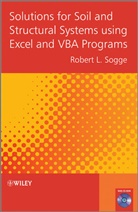 R Sogge, Robert Sogge, Robert (Civil Engineering Consultant) Sogge, Robert Lund Sogge, Sogge Robert - Solutions for Soil and Structural Systems Using Excel and Vba Programs