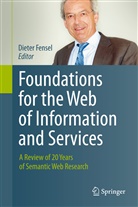 Diete Fensel, Dieter Fensel - Foundations for the Web of Information and Services
