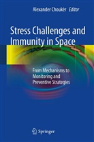 Alexande Chouker, Alexander Chouker - Stress Challenges and Immunity in Space