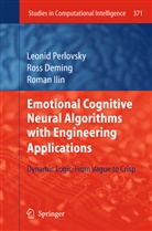 Ros Deming, Ross Deming, Roman Ilin, Roman Il'in, Leoni Perlovsky, Leonid Perlovsky... - Emotional Cognitive Neural Algorithms with Engineering Applications