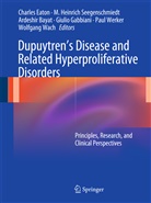 Ardeshir Bayat, Ardeshir Bayat et al, Charles Eaton, Giulio Gabbiani, Heinrich Seegenschmiedt, M Heinrich Seegenschmiedt... - Dupuytren's Disease and Related Hyperproliferative Disorders