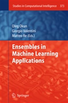 Oleg Okun, Matteo Re, Giorgi Valentini, Giorgio Valentini - Ensembles in Machine Learning Applications