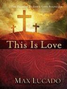 Max Lucado, Max (COR) Lucado - This Is Love