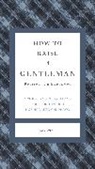 Kay West - How to Raise a Gentleman