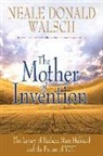 Neale Donald Walsch - The Mother of Invention