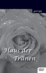 gerry G, Gerhard Stadler - Haus der Tränen