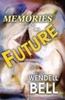 Wendell Bell, Bell Wendell - Memories of the Future