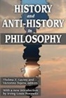 Irving Louis Horowitz, Thelma (EDT)/ Tejera Lavine, Thelma Z. Tejera Lavine, Thelma Z. Lavine, Victorino Tejera, Tejera Victorino - History and Anti-History in Philosophy