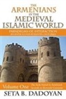 Seta Dadoyan, Seta B. Dadoyan, Seda Parsumean-Tatoyean, Seta B. Dadoyan, Dadoyan Seta B. - Armenians in the Medieval Islamic World