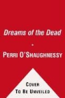 O&amp;apos, Perri O'Shaughnessy, Perri Shaughnessy - Dreams of the Dead
