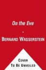 Bernard Wasserstein - On the Eve