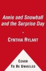Cynthia Rylant, Cynthia/ Stevenson Rylant, Sucie Stevenson, Suçie Stevenson - Annie and Snowball and the Surprise Day