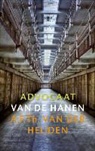 A F Th van der Heijden, A. F. Th. van der Heijden, A.F.Th. van der Heijden, Adrianus Franciscus Theodorus van der Heijden - Advocaat van de hanen