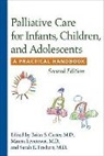Brian S. Carter, Brian S. Levetown Carter, Brian S Carter, Brian S. Carter, Sarah E Friebert, Sarah E. Friebert... - Palliative Care for Infants, Children, and Adolescents